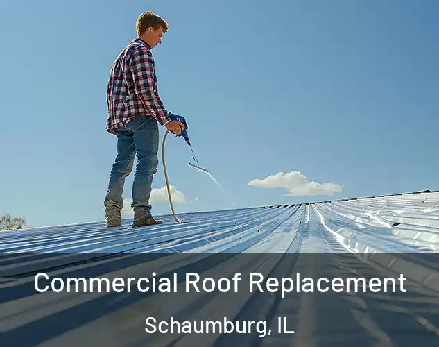  Commercial Roof Replacement Schaumburg, IL