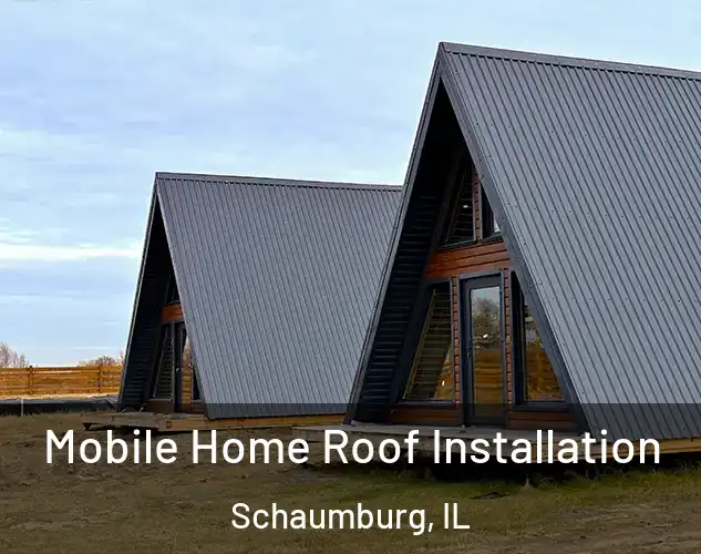  Mobile Home Roof Installation Schaumburg, IL