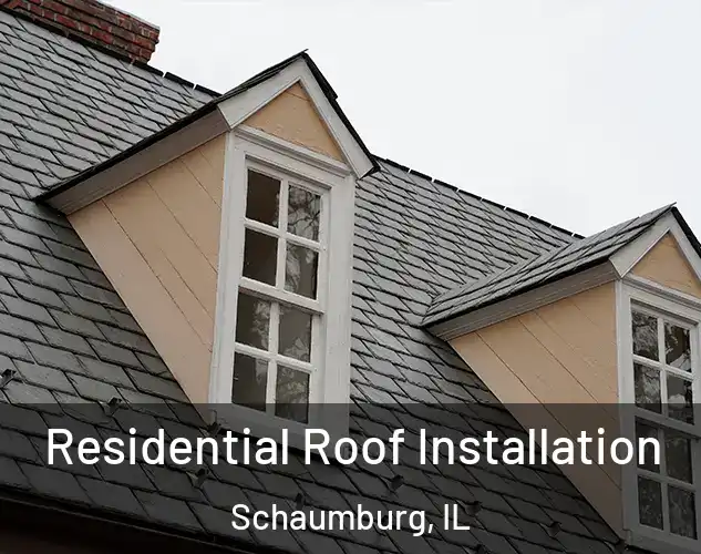 Residential Roof Installation Schaumburg, IL