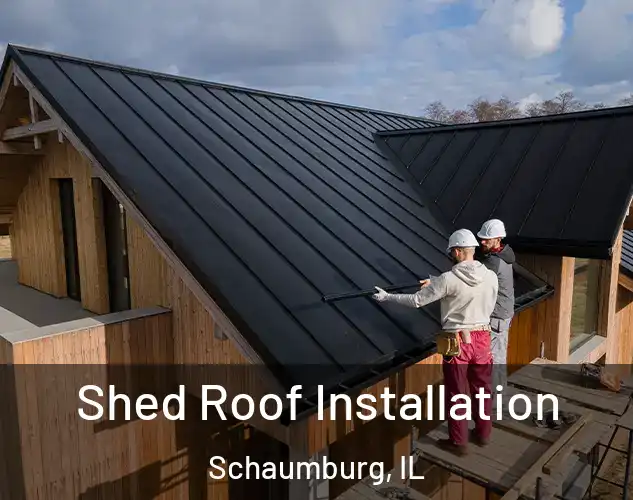  Shed Roof Installation Schaumburg, IL