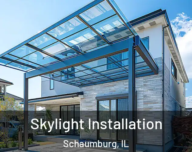  Skylight Installation Schaumburg, IL