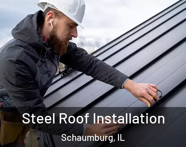  Steel Roof Installation Schaumburg, IL