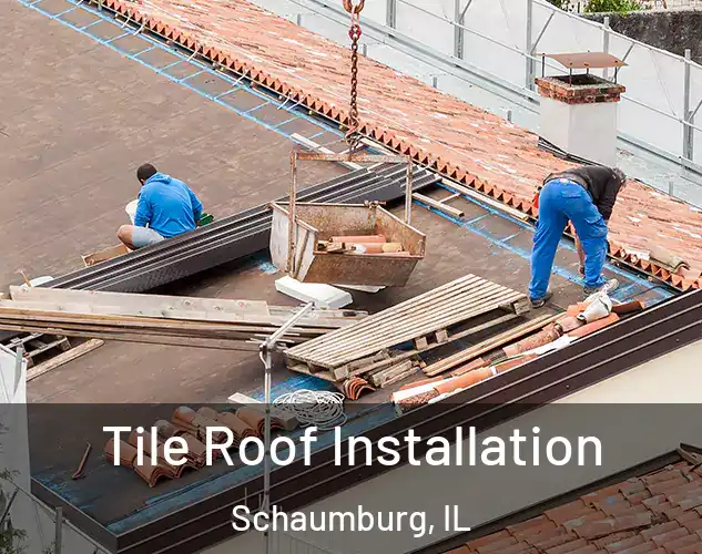  Tile Roof Installation Schaumburg, IL
