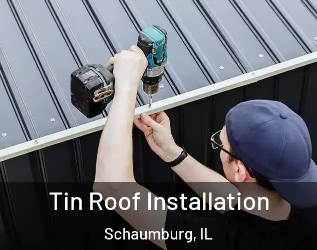  Tin Roof Installation Schaumburg, IL