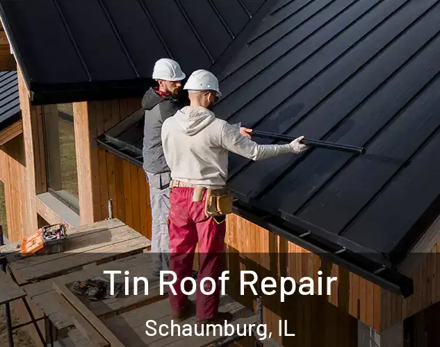 Tin Roof Repair Schaumburg, IL